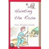Hunting The Rose door Emily Gillespie Clement