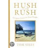 Hush In The Rush door Tom Sikes