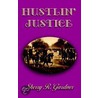 Hustlin' Justice door Sherry R. Gardner