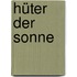 Hüter der Sonne