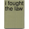 I Fought the Law door Dan Kieran