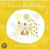 I Love Birthdays door Anna Walker