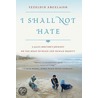 I Shall Not Hate by Izzeldin Abuelaish
