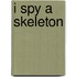 I Spy a Skeleton