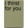 I Thirst for You by Susan Sizemore