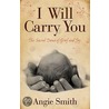 I Will Carry You door Angie Smith