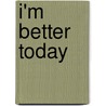 I'm Better Today door Onbekend