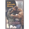 I'm Already Home door Elaine Gray Dumler