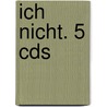 Ich Nicht. 5 Cds by Joachim C. Fest
