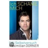 Ich schäme mich door Maximilian Dorner