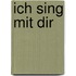 Ich sing mit dir