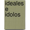 Ideales E Idolos door Ernst Hans Gombrich