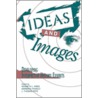 Ideas and Images door Kenneth Ames