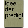 Idee Der Predigt door Theodosius Harnack