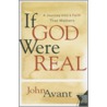 If God Were Real by John Avant