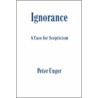 Ignorance Cllp P door Peter Unger
