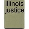 Illinois Justice door Kenneth Manaster