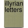 Illyrian Letters door Anonymous Anonymous