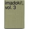 Imadoki!, Vol. 3 door Yuu Watase