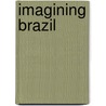 Imagining Brazil door Valter Sinder