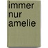 Immer nur Amelie