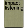 Impact Listening door Michael Rost