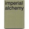 Imperial Alchemy door Anthony Reid
