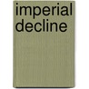 Imperial Decline by Steven J. Blank