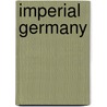 Imperial Germany door Sidney Whitman