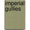 Imperial Gullies door Kate B. Showers