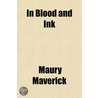 In Blood And Ink door Maury Maverick