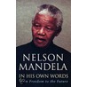In His Own Words door Nelson Mandela