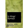 In Kings' Byways door Stanley John Weymann