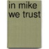 In Mike We Trust