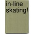 In-Line Skating!