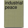 Industrial Peace by Unknown