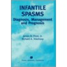 Infantile Spasms by Richard A. Hrachovy