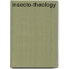 Insecto-Theology door Friedrich Christian Lesser