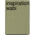 Inspiration Wabi