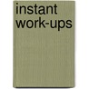 Instant Work-Ups by Theodore X. O'Connell