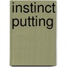 Instinct Putting door Ph.D. Heath Cary