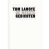 De meeste gedichten by Tom Lanoye
