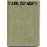Institutionalism by Unknown