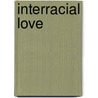 Interracial Love door Harper Farmer Felicia