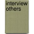 Interview Others