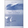 Into The Silence door Judith M. Ashley