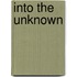 Into the Unknown