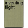 Inventing Flight door Jr John D. Anderson