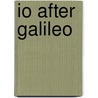 Io After Galileo by Rosaly M.C. Lopes