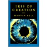 Iris of Creation by Marvin Bell